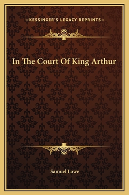 In The Court Of King Arthur 1169250270 Book Cover