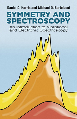 Symmetry and Spectroscopy: An Introduction to V... 048666144X Book Cover