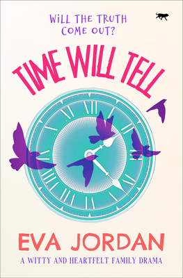 Time Will Tell: A Witty and Heartfelt Family Drama 1913942902 Book Cover