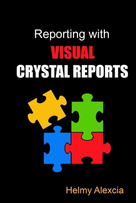 Reporting With Visual Crystal Reports 1365557545 Book Cover