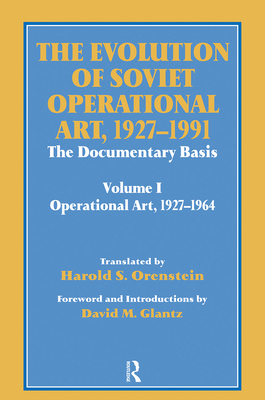 The Evolution of Soviet Operational Art, 1927-1... 0714642282 Book Cover