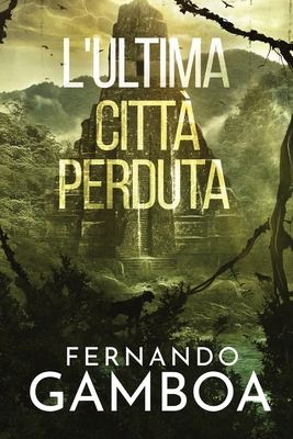 L'Ultima Città Perduta: Le avventure di Ulises ... [Italian] 8419799483 Book Cover