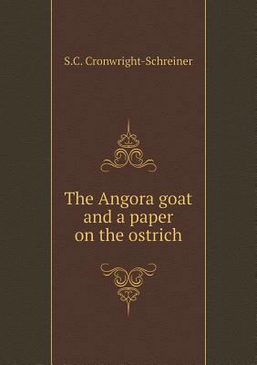 The Angora goat and a paper on the ostrich 5518721234 Book Cover