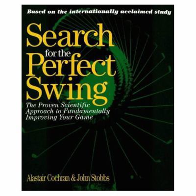Search for the Perfect Swing: The Proven Scient... 1572431091 Book Cover