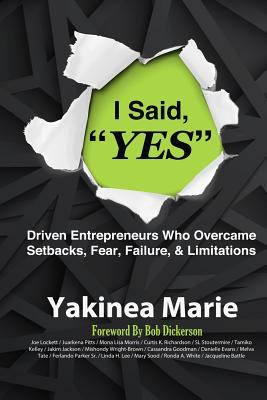 I Said YES: Driven Entrepreneurs Who Overcame S... 1974102629 Book Cover