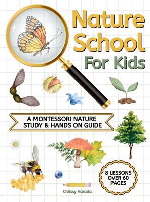 Nature School for Kids: A Montessori Nature Stu... 1764482522 Book Cover
