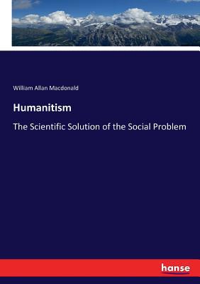 Humanitism: The Scientific Solution of the Soci... 333736571X Book Cover