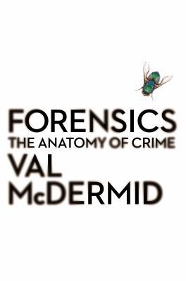 Forensics: An Anatomy of Crime 1781251703 Book Cover