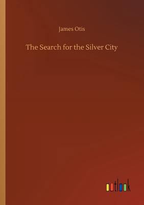 The Search for the Silver City 3732684458 Book Cover