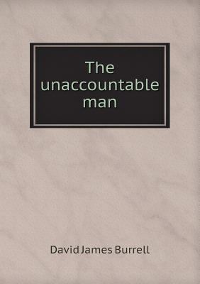 The unaccountable man 5518757123 Book Cover