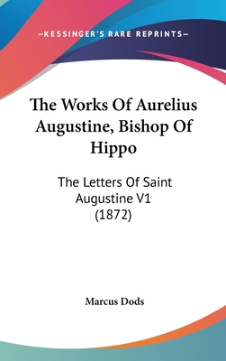 The Works Of Aurelius Augustine, Bishop Of Hipp... 0548940126 Book Cover