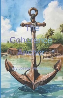 The Coherence Anchors B0G5DS548Z Book Cover