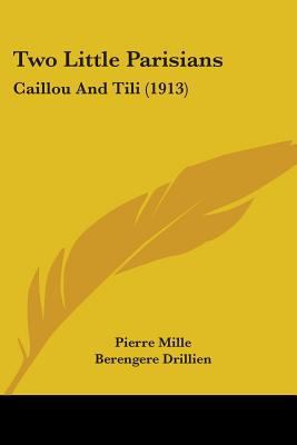 Two Little Parisians: Caillou And Tili (1913) 1104516608 Book Cover