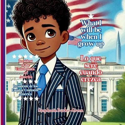 What I will be when I grow up: President of the... B0F151Q7TX Book Cover
