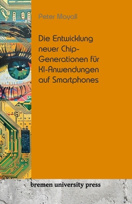 Die Entwicklung neuer Chip-Generationen für KI-... [German] 3689043409 Book Cover