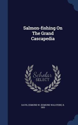 Salmon-fishing On The Grand Cascapedia 1340050609 Book Cover
