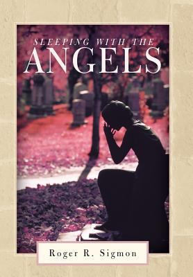 Sleeping With the Angels 1462705502 Book Cover