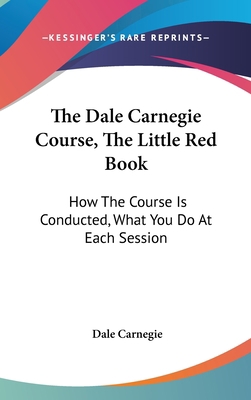 The Dale Carnegie Course, The Little Red Book: ... 1436713986 Book Cover