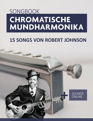 Songbook Chromatische Mundharmonika - 15 Songs ... [German] B0CTCDRF5Q Book Cover