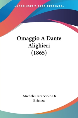 Omaggio A Dante Alighieri (1865) 1104302454 Book Cover
