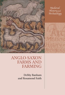 Anglo-Saxon Farms and Farming 0199207941 Book Cover