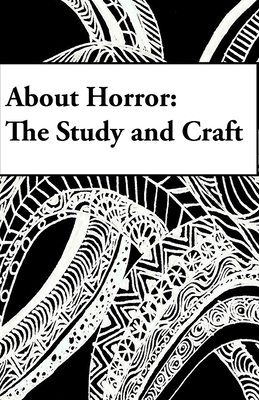 About Horror: The Study and Craft: A Study in C... 1737132060 Book Cover