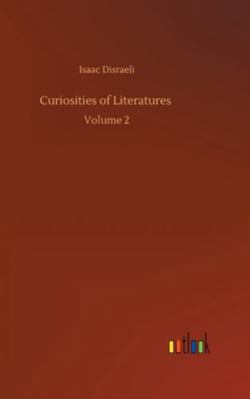 Curiosities of Literatures: Volume 2 3752363789 Book Cover