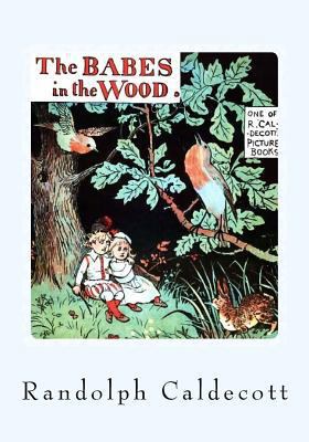 The Babes In The Wood: A Vintage Collection Edi... 154651614X Book Cover
