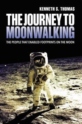 The Journey to Moonwalking: The People That Ena... 0993400221 Book Cover