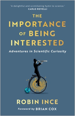 The Importance of Being Interested: Adventures ... 1838954295 Book Cover