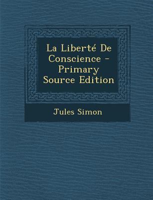 La Liberte de Conscience [French] 1287984894 Book Cover