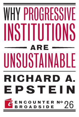 Why Progressive Institutions Are Unsustainable 1594036268 Book Cover