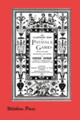 The Illustrated Book of Patience Games 184830028X Book Cover