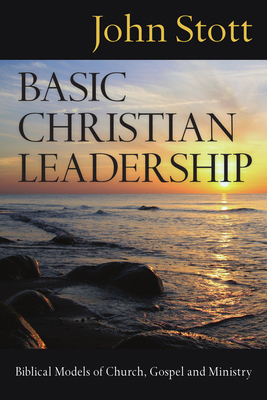 Basic Christian Leadership: Biblical Models of ... 0830833226 Book Cover