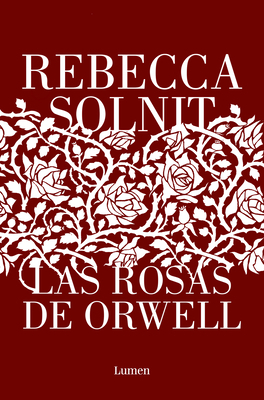 Las Rosas de Orwell / Orwell's Roses [Spanish] 8426411118 Book Cover