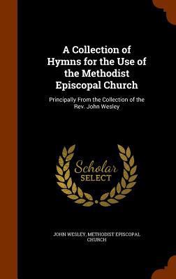 A Collection of Hymns for the Use of the Method... 1346136122 Book Cover
