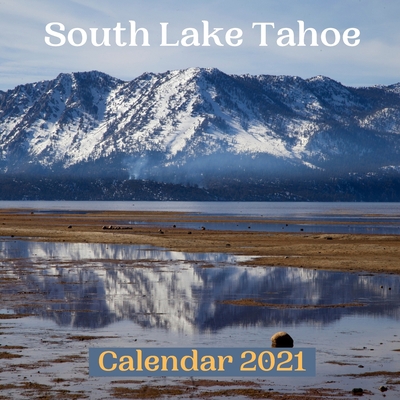 South Lake Tahoe Calendar 2021 B08NRZGKDK Book Cover