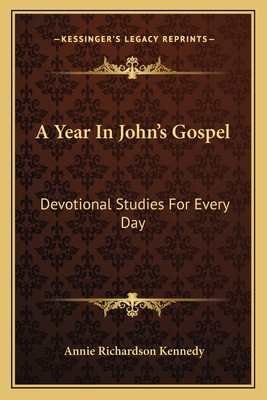 A Year In John's Gospel: Devotional Studies For... 1163145963 Book Cover