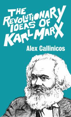 The Revolutionary Ideas of Karl Marx. Alex Call... 1905192681 Book Cover