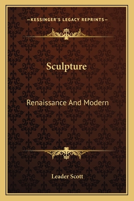Sculpture: Renaissance And Modern 1163613908 Book Cover