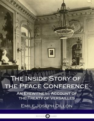 The Inside Story of the Peace Conference: An Ey... 1979432694 Book Cover