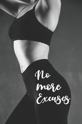 No More Excuses: 90 days of commitment and hard... 1709949279 Book Cover