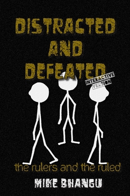Distracted and Defeated: the rulers and the rul... 1988735564 Book Cover