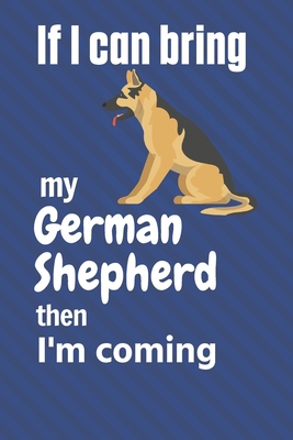 If I can bring my German Shepherd then I'm comi... 1651736774 Book Cover