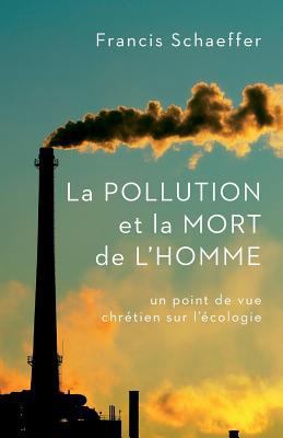 La Pollution Et La Mort de l'Homme: Un Point de... [French] 292411098X Book Cover