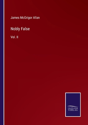 Nobly False: Vol. II 3375001428 Book Cover