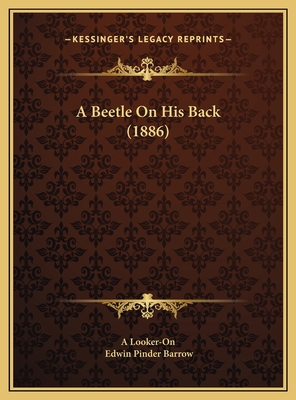 A Beetle On His Back (1886) 1169387888 Book Cover