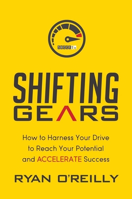 Shifting Gears: How to Harness Your Drive to Re... 1630478520 Book Cover