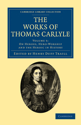 The Works of Thomas Carlyle - Volume 5 1108022286 Book Cover