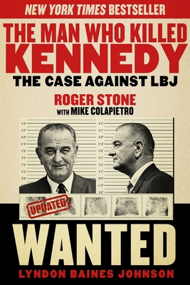 The Man Who Killed Kennedy: The Case Against LBJ 1629144894 Book Cover